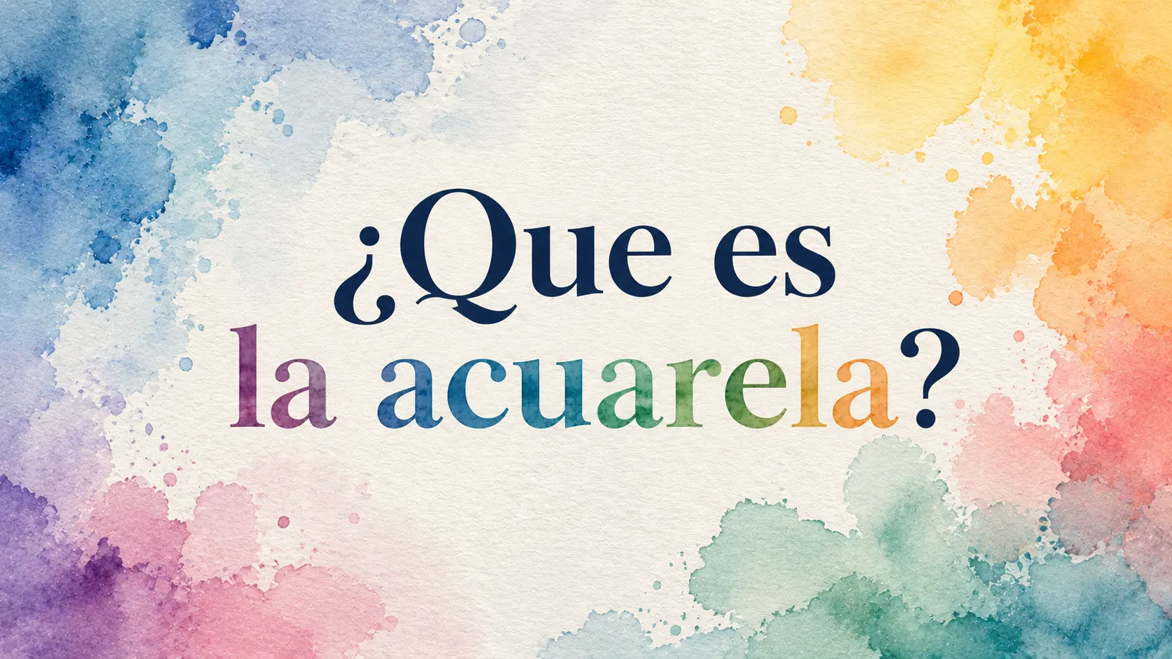 ¿Qué es la acuarela?